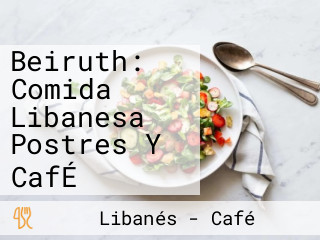 Beiruth: Comida Libanesa Postres Y CafÉ