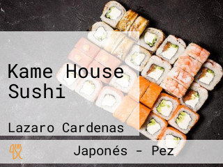 Kame House Sushi