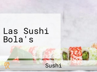 Las Sushi Bola's