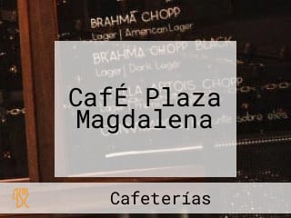 CafÉ Plaza Magdalena