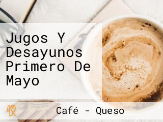 Jugos Y Desayunos Primero De Mayo