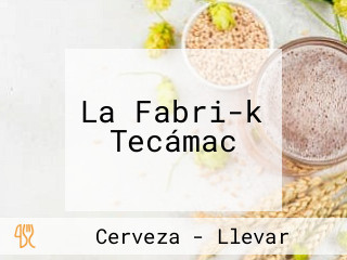 La Fabri-k Tecámac