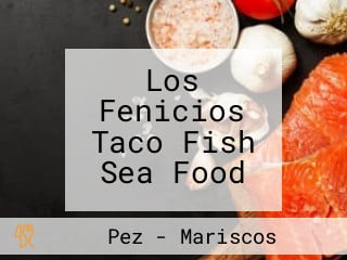 Los Fenicios Taco Fish Sea Food