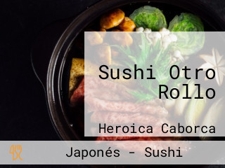 Sushi Otro Rollo