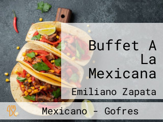 Buffet A La Mexicana