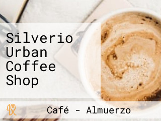 Silverio Urban Coffee Shop