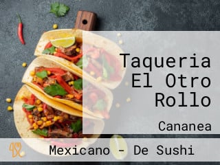 Taqueria El Otro Rollo