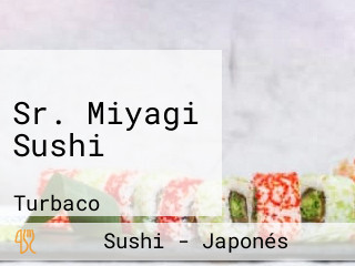 Sr. Miyagi Sushi