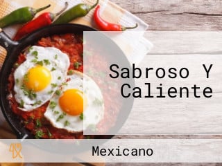 Sabroso Y Caliente