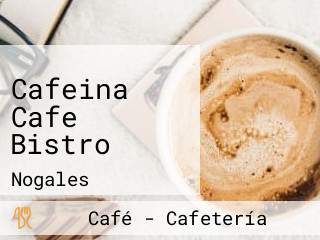 Cafeina Cafe Bistro