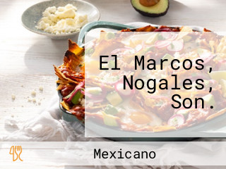 El Marcos, Nogales, Son.