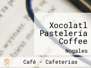 Xocolatl Pastelería Coffee