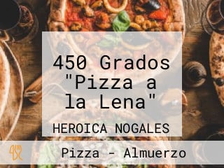 450 Grados "Pizza a la Lena"