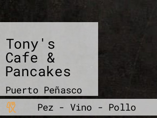 Tony's Cafe & Pancakes