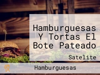 Hamburguesas Y Tortas El Bote Pateado