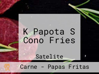 K Papota S Cono Fries