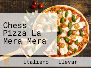 Chess Pizza La Mera Mera