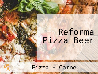 Reforma Pizza Beer