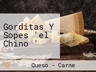 Gorditas Y Sopes 'el Chino '