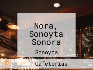 Nora, Sonoyta Sonora