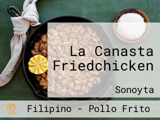 La Canasta Friedchicken