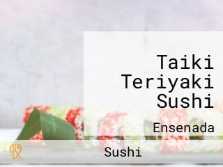 Taiki Teriyaki Sushi