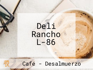 Deli Rancho L-86