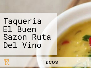 Taqueria El Buen Sazon Ruta Del Vino