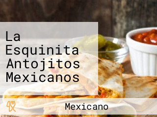 La Esquinita Antojitos Mexicanos