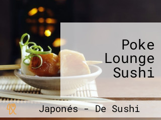 Poke Lounge Sushi