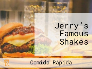 Jerry’s Famous Shakes