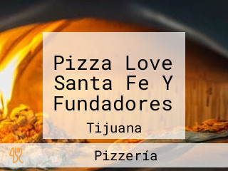 Pizza Love Santa Fe Y Fundadores