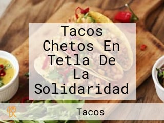 Tacos Chetos En Tetla De La Solidaridad