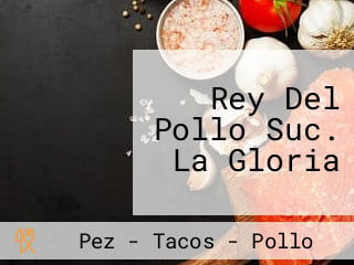 Rey Del Pollo Suc. La Gloria