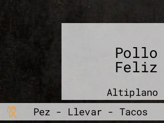 Pollo Feliz