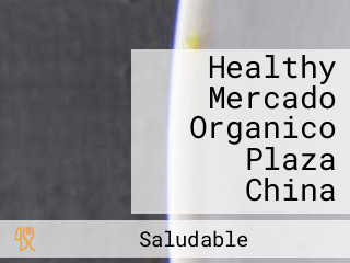 Healthy Mercado Organico Plaza China