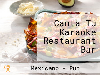 Canta Tu Karaoke Restaurant Bar