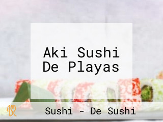 Aki Sushi De Playas