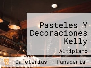 Pasteles Y Decoraciones Kelly