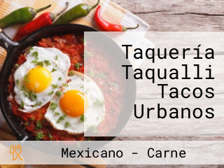 Taquería Taqualli Tacos Urbanos