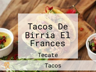 Tacos De Birria El Frances