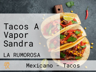 Tacos A Vapor Sandra