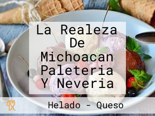 La Realeza De Michoacan Paleteria Y Neveria