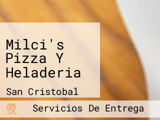 Milci's Pizza Y Heladeria