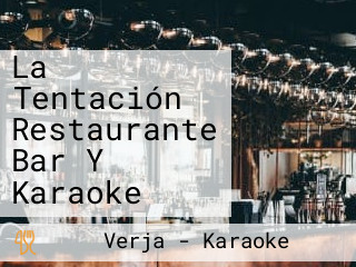 La Tentación Restaurante Bar Y Karaoke