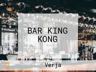 BAR KING KONG