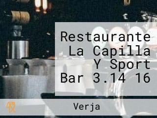 Restaurante La Capilla Y Sport Bar 3.14 16