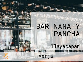 BAR NANA Y PANCHA