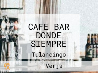 CAFE BAR DONDE SIEMPRE