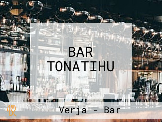 BAR TONATIHU